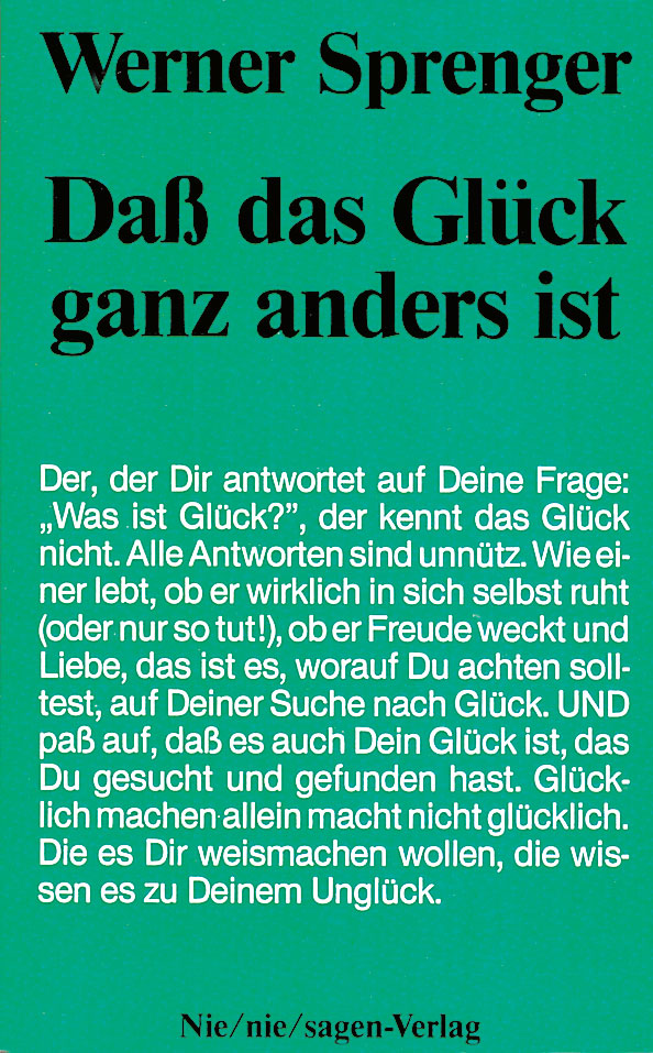 Werner Sprenger, Dass das Glueck ganz anders ist