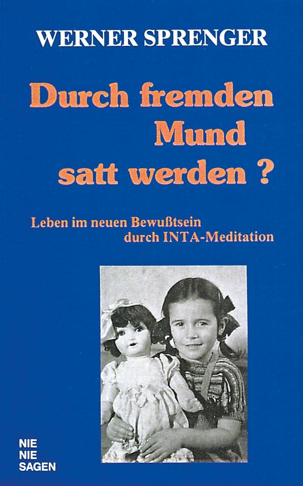 Werner Sprenger, Durch fremden Mund satt werden?