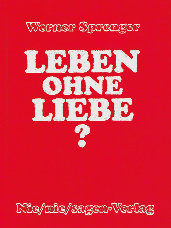 Leben ohne Liebe?