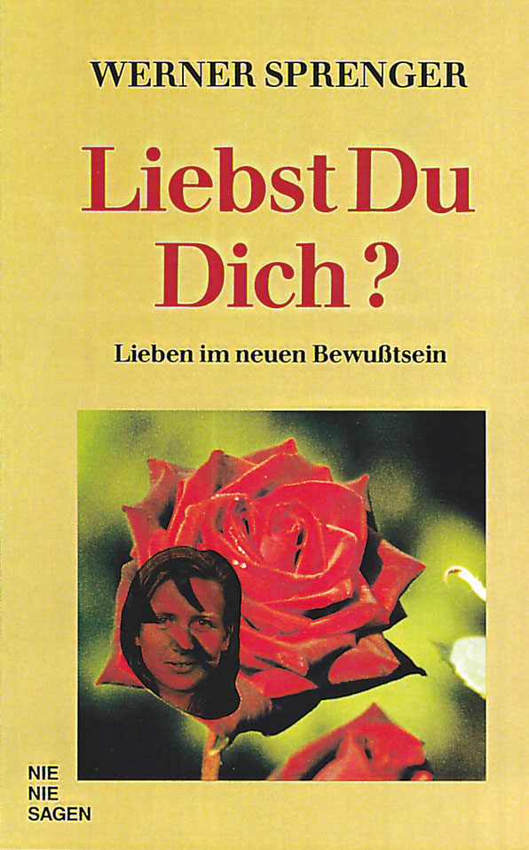 Werner Sprenger, Liebst Du Dich?