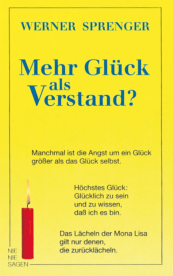 Werner Sprenger, Mehr Glueck als Verstand?