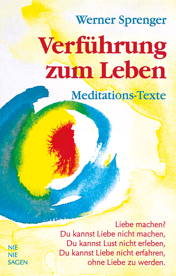 Werner Sprenger, Verfuehrung zum Leben