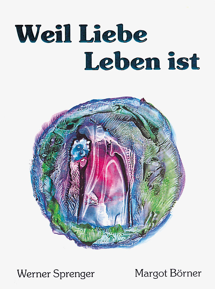 Weil Liebe Leben ist